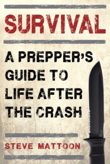 Image for Survival: a prepper's guide to life after the crash