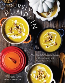 Image for Purely Pumpkin: More Than 100 Seasonal Recipes to Share, Savor, and Warm Your Kitchen