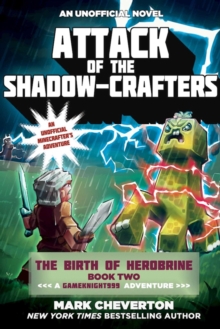 Image for Attack of the Shadow-crafters: The Birth of Herobrine Book Two: A Gameknight999 Adventure: An Unofficial Minecrafter's Adventure