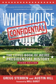 Image for White House Confidential: The Little Book of Weird Presidential History