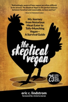 Image for Skeptical Vegan: My Journey from Notorious Meat Eater to Tofu-Munching Vegan-A Survival Guide