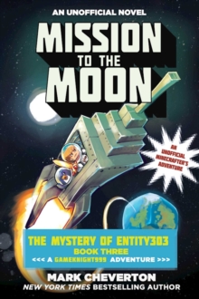 Image for Mission to the Moon: The Mystery of Entity303 Book Three: A Gameknight999 Adventure: An Unofficial Minecrafter's Adventure