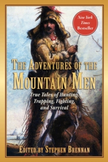 Image for Adventures of the Mountain Men: True Tales of Hunting, Trapping, Fighting, Adventure, and Survival