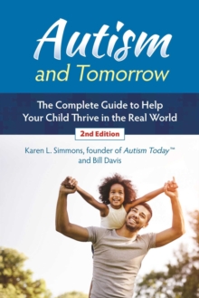 Image for Autism and tomorrow: the complete guide to helping your child thrive in the real world