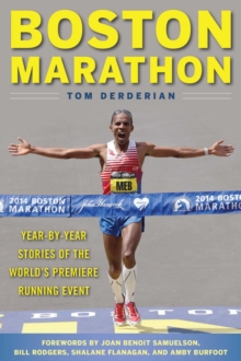 Image for Boston Marathon: Year-by-Year Stories of the World's Premier Running Event