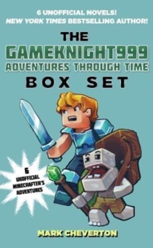 Image for The gameknight999 adventures through time  : six unofficial minecrafter's adventures