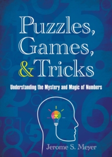 Image for Puzzles, Games, & Tricks: Understanding the Mystery and Magic of Numbers