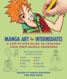 Image for Manga Art for Intermediates: A Step-by-Step Guide to Creating Your Own Manga Drawings