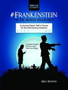 #Frankenstein; Or, The Modern Prometheus