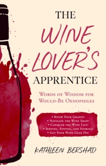 Image for The wine lover's apprentice: words of wisdom for would-be oenophiles