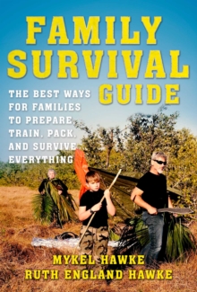 Image for Family Survival Guide: The Best Ways for Families to Prepare, Train, Pack, and Survive Everything