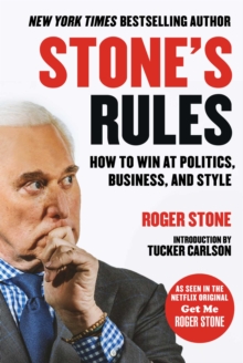 Image for Stone's Rules: How to Win at Politics, Business, and Style
