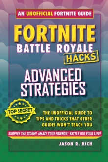 Image for Hacks for Fortniters: Advanced Strategies : An Unofficial Guide to Tips and Tricks That Other Guides Won't Teach You