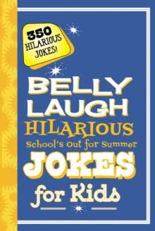 Image for Belly laugh hilarious school's out for summer jokes for kids: 350 hilarious summer jokes!.
