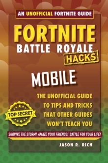 Image for Fortnite Battle Royale hacks  : an unofficial guide to tips and tricks that other guides won't teach you: Mobile