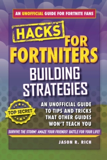 Image for Fortnite Battle Royale hacks: building strategies : an unofficial guide to tips and tricks that other books won't teach you