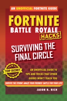 Image for Fortnite Battle Royale hacks  : an unofficial guide to tips and tricks that other guides won't teach youSurviving the final circle