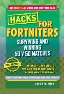 Image for Fortnite Battle Royale hacks: surviving and winning 50 v 50 matches : an unoffical guide to tips and tricks that other guides won't teach you