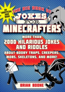 Image for The big book of jokes for Minecrafters: more than 2000 hilarious jokes and riddles about booby traps, creepers, mobs, skeletons, and more!