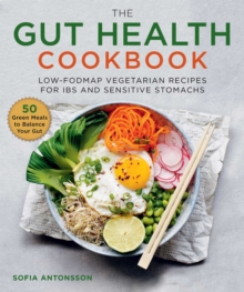 Image for The gut health cookbook  : low-FODMAP vegetarian recipes for IBS and sensitive stomachs