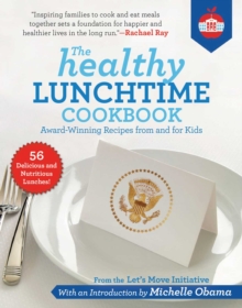 Image for The Healthy Lunchtime Cookbook : Award-Winning Recipes from and for Kids