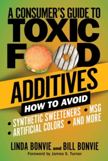 Image for Consumer's Guide to Toxic Food Additives: How to Avoid Synthetic Sweeteners, Artificial Colors, MSG, and More