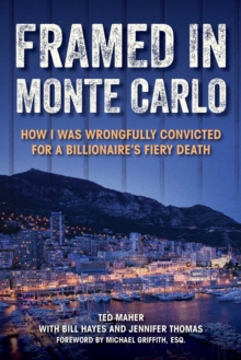 Image for Framed in Monte Carlo: How I Was Wrongfully Convicted for a Billionaire's Fiery Death