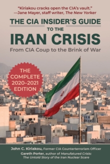 Image for The CIA insider's guide to the Iran Crisis  : from CIA coup to the brink of war
