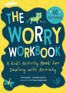 Image for The Worry Workbook : A Kid's Activity Book for Dealing with Anxiety