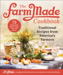 Image for FarmMade Cookbook: Traditional Recipes from America's Farmers