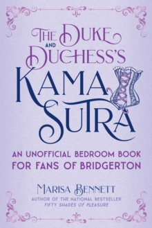 Image for The duke and duchess's kama sutra  : an unofficial bedroom book for fans of Bridgerton