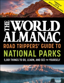 The World Almanac Road Trippers’ Guide to National Parks: 5,001 Things to Do, Learn, and See for Yourself