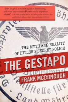 Image for The Gestapo : The Myth and Reality of Hitler's Secret Police