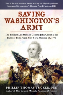 Image for Saving Washington's army  : the brilliant last stand of General John Glover at the Battle of Pell's Point, New York, October 18, 1776