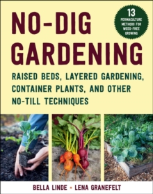 Image for No-Dig Gardening: Raised Beds, Layered Gardens, and Other No-Till Techniques