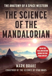 The Science of The Mandalorian: The Anatomy of a Space Western