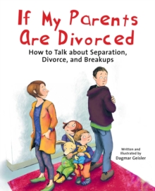 Image for If My Parents Are Divorced : How to Talk about Separation, Divorce, and Breakups