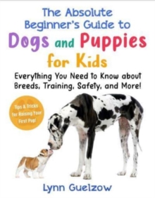 Image for Best Beginner's Guide to Dogs and Puppies for Kids
