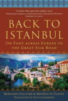 Image for Back to Istanbul  : on foot across Europe to the great Silk Road