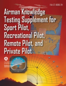 Image for Airman Knowledge Testing Supplement for Sport Pilot, Recreational Pilot, Remote Pilot, and Private Pilot (FAA-CT-8080-2H)