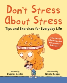 Image for Don't Stress About Stress : Tips and Exercises for Everyday Life