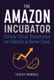 Image for Amazon Incubator: Grow Your Business or Hatch a New One