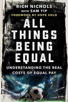 Image for All things being equal  : understanding the real costs of equal pay
