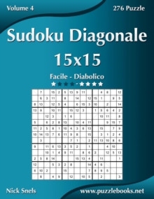 Image for Sudoku Diagonale 15x15 - Da Facile a Diabolico - Volume 4 - 276 Puzzle