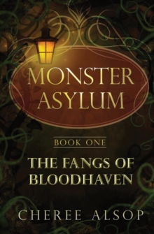 Image for The Monster Asylum Series Book 1 : The Fangs of Bloodhaven