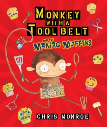 Image for Monkey with a Tool Belt and the Maniac Muffins
