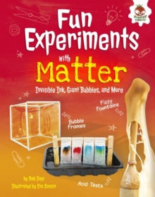 Image for Fun Experiments With Matter: Invisible Ink, Giant Bubbles, and More