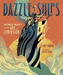 Image for Dazzle Ships: World War I and the Art of Confusion