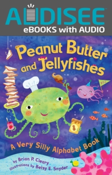 Image for Peanut Butter and Jellyfishes: A Very Silly Alphabet Book