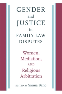 Image for Gender and justice in family law disputes  : women, mediation, and religious arbitration